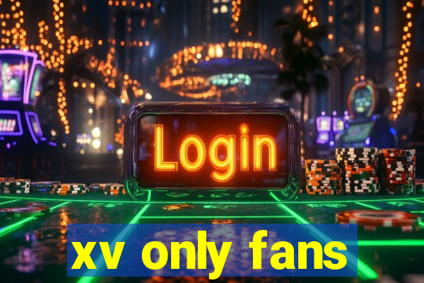 xv only fans